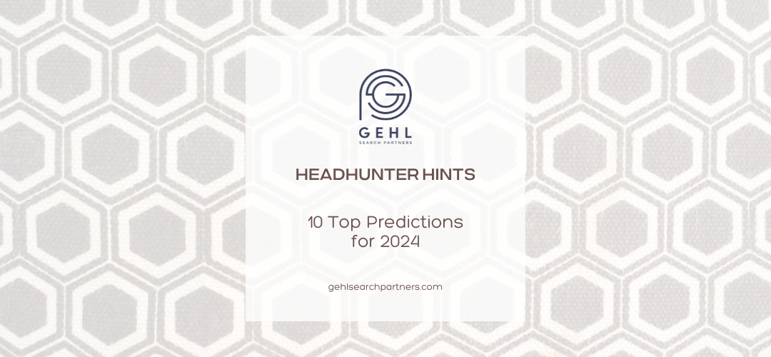Headhunter Hints Presents: 10 Predictions for 2024