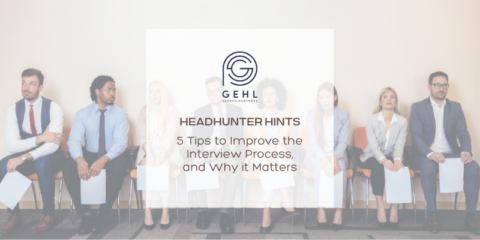 5 tips to improve the interview process - Gehl Search Partners