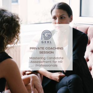 Gehl Search Partners - Private Session Mastering Candidate Assessment for HR Professionals